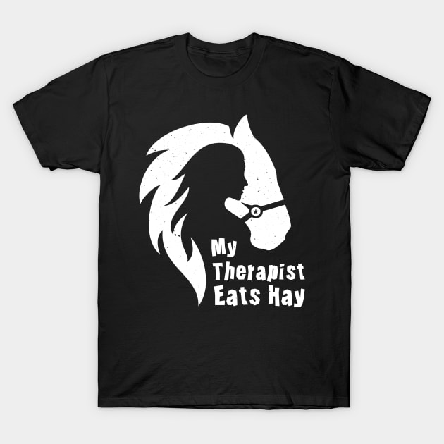 Horse Riding Horse Lover Horse Girl My Therapist Eats Hay T-Shirt by jodotodesign